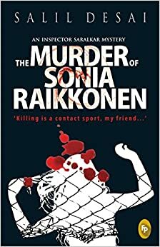 The Murder of Sonia Raikkonen by Salil Desai