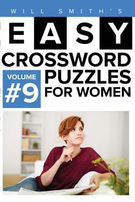 Easy Crossword Puzzles For Women - Volume 9 by Will Smith