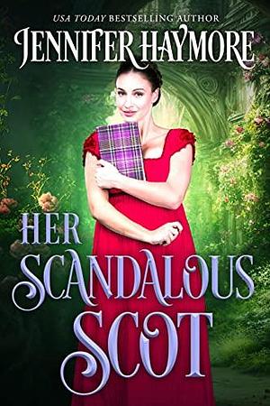 Her Scandalous Scot: A Regency Historical Romance Novel by Jennifer Haymore, Jennifer Haymore