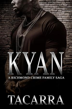 Kyan: A Richmond Family Saga by Tacarra