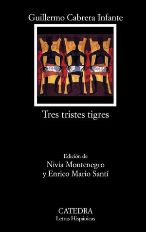 Tres tristes tigres by Seniha Akar, Guillermo Cabrera Infante