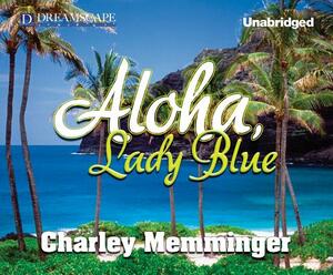 Aloha, Lady Blue by Charley Memminger