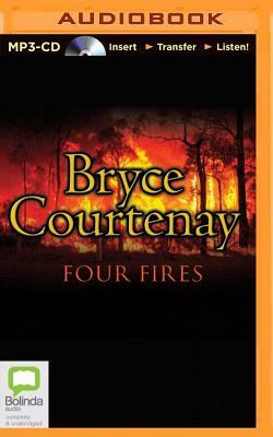 Four Fires by Bryce Courtenay