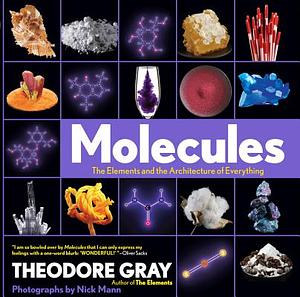 Molécules: l'architecture du quotidien et de l'infini by Theodore Gray