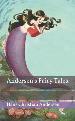 Andersen's Fairy Tales by Hans Christian Andersen