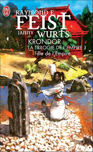 Fille de l'empire by Janny Wurts, Raymond E. Feist