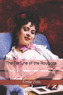 The Fortune of the Rougons by Émile Zola