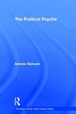 The Political Psyche by Andrew Samuels