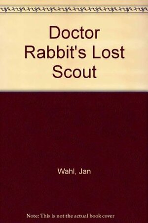 Doctor Rabbit's Lost Scout by Cyndy Szekeres, Jan Wahl