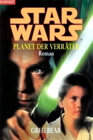Star Wars: Planet der Verräter by Greg Bear, Ralf Schmitz