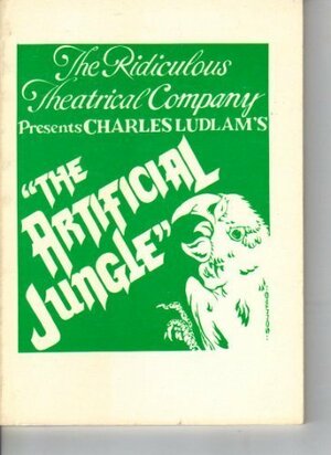 The artificial jungle by Charles Ludlam