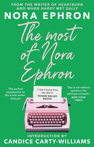 The Most Of Nora Ephron by Nora Ephron, Nora Ephron