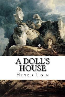 A Doll's House by Henrik Ibsen