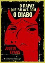 O rapaz que falava com o Diabo by Justin Evans