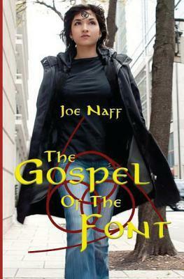 The Gospel of the Font by Joe Naff, Diana Cox, Kimberly Naff