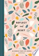 Reflect and Reset: An Embrace Your Life Journal by Fran Hauser