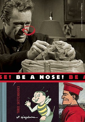 Be a Nose! [With 2 Hardcover Sketchbooks] by Art Spiegelman