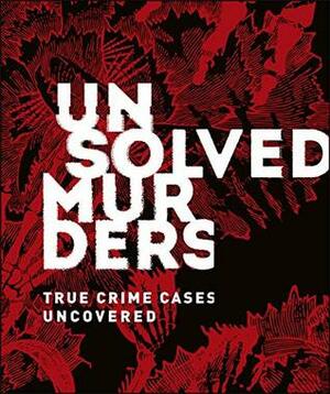 Unsolved Murders: True Crime Cases Uncovered by Amber Hunt, Emily G. Thompson