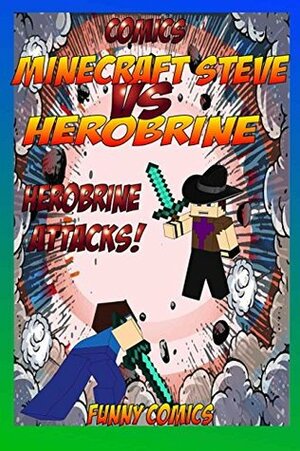 Minecraft Steve vs. Herobrine: Herobrine Attacks! by Diary Wimpy, Funny Comics