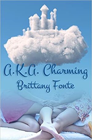 A.K.A. Charming by Brittany Fonte