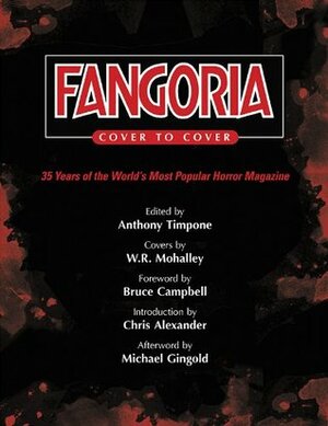 Fangoria Cover To Cover by Tony Timpone, Michael Gingold, Bruce Campbell
