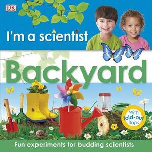 I'm a Scientist: Backyard by Lisa Burke