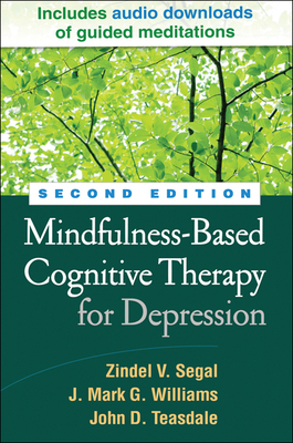 Mindfulness-Based Cognitive Therapy for Depression by Mark Williams, Zindel V. Segal, John Teasdale