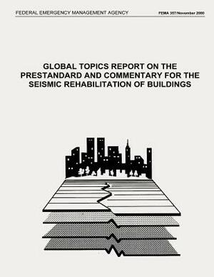 Global Topics Report on the Prestandard and Commentary for the Seismic Rehabilitation of Buildings (FEMA 357 / November 2000) by Federal Emergency Management Agency