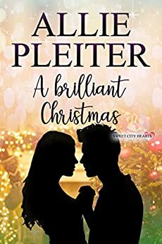 A Brilliant Christmas: A Sweet City Hearts Novella by Allie Pleiter