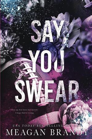 Say You Swear by Meagan Brandy