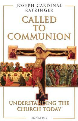 Called to Communion: Understanding the Church Today by Joseph Ratzinger, Adrian Walker