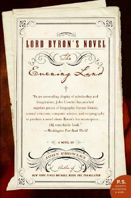 Lord Byron's Novel: The Evening Land by John Crowley