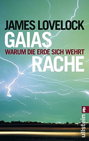 Gaias Rache: Warum die Erde sich wehrt by James E. Lovelock