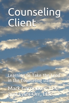 Counseling Client: Resources that will enhance the Counseling Dance by Tyler Orr, Mark Carpenter