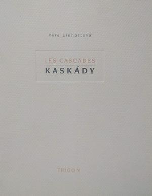 Les Cascades — Kaskády by Věra Linhartová