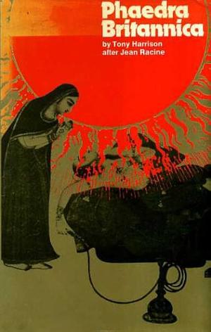 Phaedra Britannica by Tony Harrison