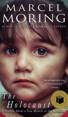 The Holocaust: A Novella About a True Miracle in the Holocaust by Marcel Moring