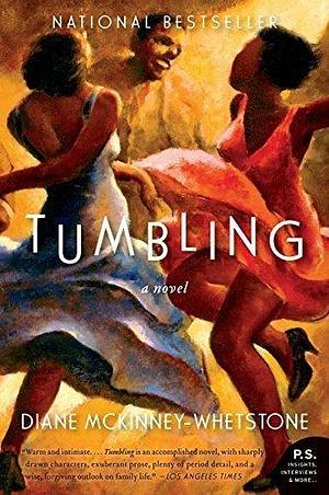 Tumbling: A Novel by Diane McKinney-Whetstone, Diane McKinney-Whetstone