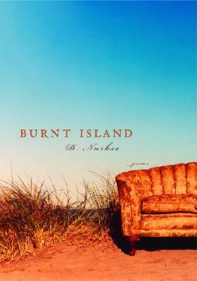 Burnt Island: Poems by D. Nurkse