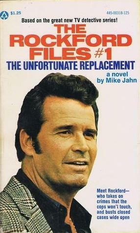 The Rockford Files: The Unfortunate Replacement by Michael Jahn