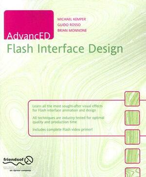 Advanced Flash Interface Design by Guido Rosso, Michael Kemper, Brian Monnone