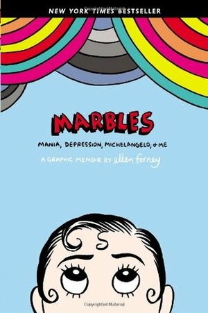 Marbles: Mania, Depression, Michelangelo, and Me by Ellen Forney