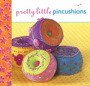 Pretty Little Pincushions by Susan Brill, Lark Books