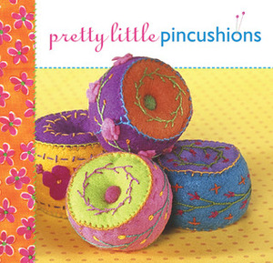 Pretty Little Pincushions by Lark Books, Susan Brill