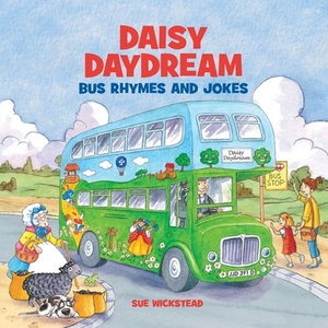 Daisy Daydream Bus Rhymes and Jokes by Sue Wickstead