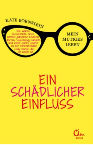 Ein schädlicher Einfluss: Mein mutiges Leben by Kate Bornstein