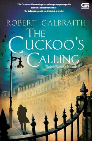 The Cuckoo's Calling - Dekut Burung Kukuk by Robert Galbraith, J.K. Rowling, Siska Yuanita