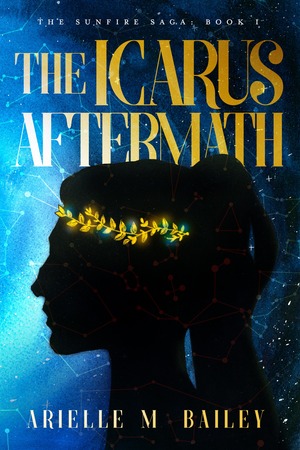 The Icarus Aftermath (The Sunfire Saga, #1) by Arielle M. Bailey