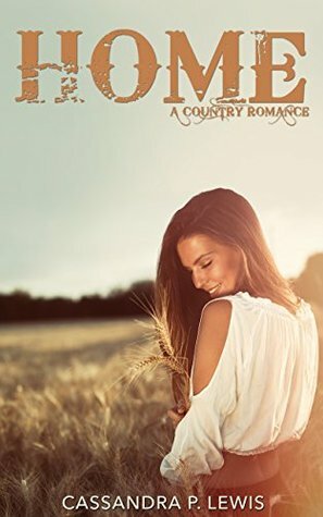 Home: A Country Romance by Cas Lewis