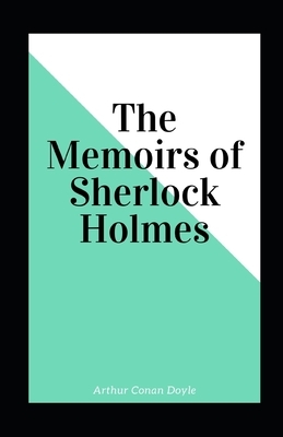 The Memoirs of Sherlock Holmes illustrated by Arthur Conan Doyle